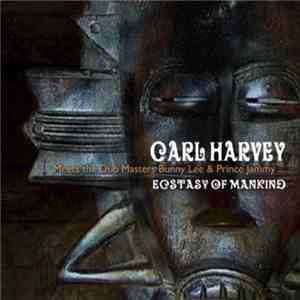 Carl Harvey - Ecstasy Of Mankind album