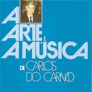 Carlos Do Carmo - A Arte E A Música De Carlos Do Carmo album