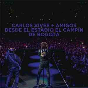 Carlos Vives - Carlos Vives + Amigos Desde El Estadio El Campín De Bogotá album