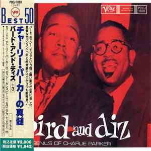 Charlie Parker, Dizzy Gillespie - Bird And Diz = チャーリー・パーカーの神髄：バード・アンド・ディズ+3 album