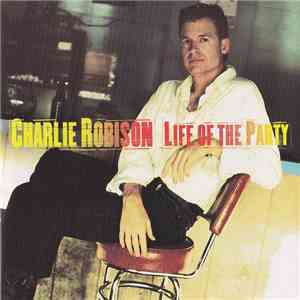 Charlie Robison - Life Of The Party album