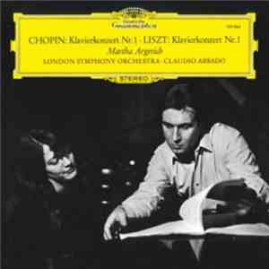 Chopin · Liszt - Martha Argerich · The London Symphony Orchestra · Claudio Abbado - Chopin: Klavierkonzert Nr. 1 · Liszt: Klavierkonzert Nr. 1 album