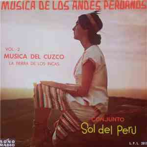 Conjunto Sol Del Peru - Musica De Los Andes Peruanos Vol.-2 Musica Del Cuzco, La Tierra De Los Incas album
