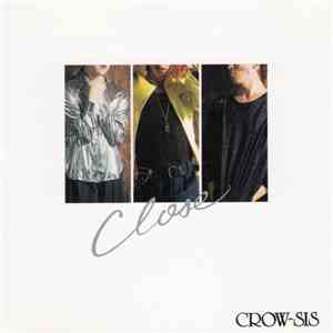 Crow-Sis - Close album
