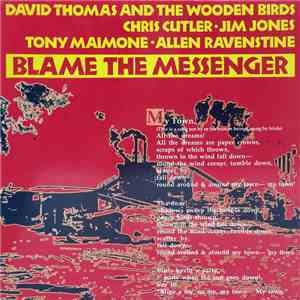 David Thomas And The Wooden Birds - Blame The Messenger album