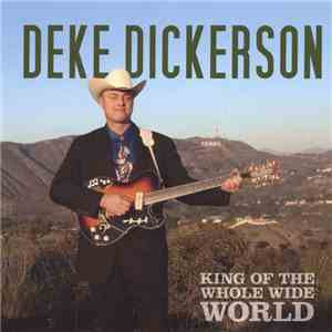 Deke Dickerson - King Of The Whole Wide World album