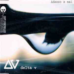 Delta V - Adesso E Mai album