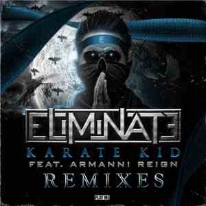 Eliminate  Feat. Armanni Reign - Karate Kid Remix EP album