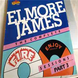 Elmore James - The Complete Fire/Enjoy Sessions, Part 3 album