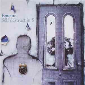Epicure - Self Destruct In 5 album