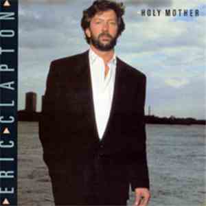 Eric Clapton - Holy Mother album