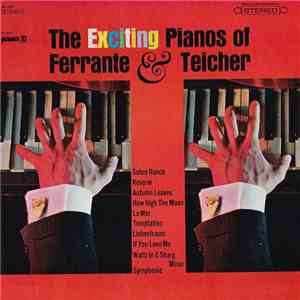 Ferrante & Teicher - The Exciting Pianos Of Ferrante & Teicher album