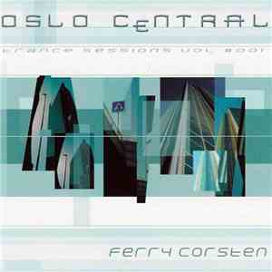 Ferry Corsten - Oslo Central - Trance Sessions Vol #001 album