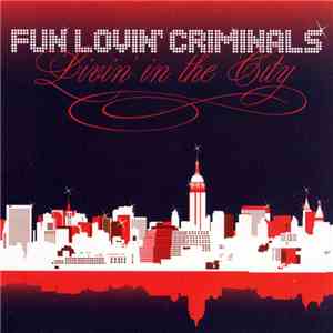 Fun Lovin' Criminals - Livin' In The City album