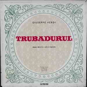 Giuseppe Verdi - Trubadurul (Dramă Lirică În 4 Acte) album