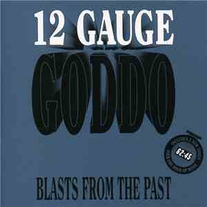 Goddo - 12 Gauge Goddo: Blasts From The Past album