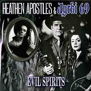 Heathen Apostles & Jyrki 69 - Evil Spirits album