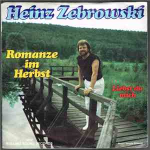 Heinz Zebrowski - Romanze Im Herbst / Liebst Du Mich album