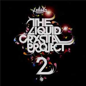 J. Rawls Presents The Liquid Crystal Project - The Liquid Crystal Project 2 album