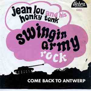 Jean Lou And His Honky Tonk  - Come Back To Antwerp, Swingin Army Rock album