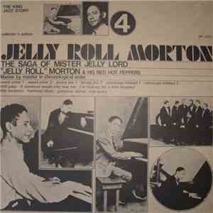 Jelly Roll Morton & His Red Hot Peppers - The Saga Of Mister Jelly Lord Vol. 4 album