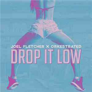 Joel Fletcher  X Orkestrated - Drop It Low album