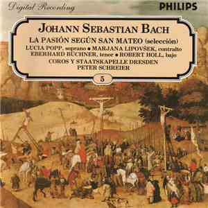 Johann Sebastian Bach - Peter Schreier, Lucia Popp, Marjana Lipovšek, Eberhard Büchner, Robert Hall - La Pasión Según San Mateo (Selección) album