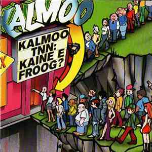 Kalmoo - Kaine E Froog? album
