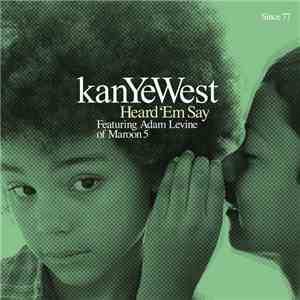 Kanye West Featuring Adam Levine - Heard 'Em Say album
