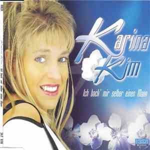 Karina Kim - Ich Back' Mir Selber Einen Mann album