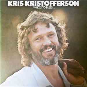 Kris Kristofferson - Who's To Bless And Who's To Blame album
