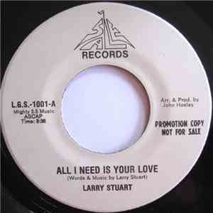 Larry Stuart - All I Need Is Your Love album