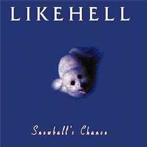 Likehell - Snowball's Chance album