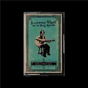 Lonesome Wyatt And The Holy Spooks - Moldy Basement Tapes Volume 1 album