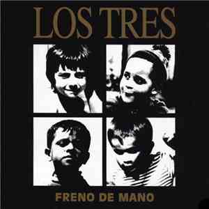 Los Tres  - Freno de Mano album