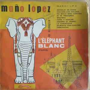 Maño Lopez - L'Elephant Blanc album
