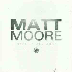 Matt Moore  - Give It All Away album
