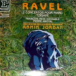 Maurice Ravel - Armin Jordan - L'Orchestre De La Suisse Romande - François-René Duchâble - Pierre Amoyal - 2 Concertos Pour Piano album