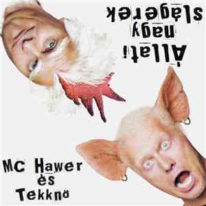 MC Hawer És Tekknő - Állati Nagy Slágerek album