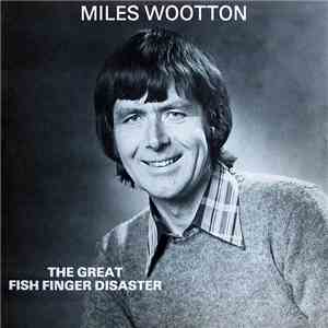 Miles Wootton - The Great Fish Finger Disaster album