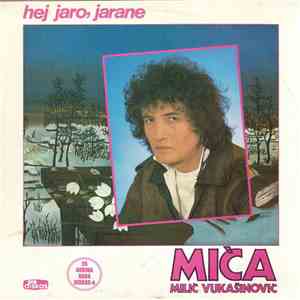 Milić Vukašinović - Hej Jaro, Jarane album