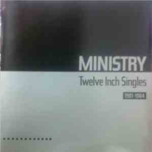 Ministry - Twelve Inch Singles (1981-1984) album