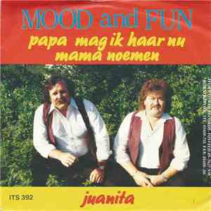 Mood And Fun - Papa, Mag Ik Haar Nu Mama Noemen / Juanita album