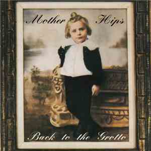Mother Hips - Back To The Grotto album