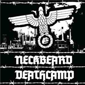 Neckbeard Deathcamp - White Nationalism Is For Basement Dwelling Losers album