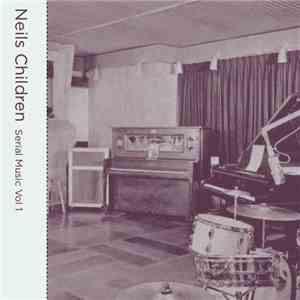 Neils Children - Serial Music #1 album