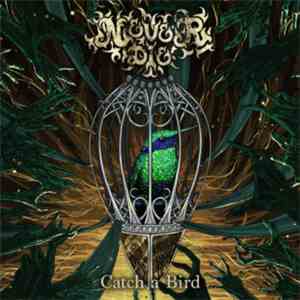 Neverdie - Catch A Bird album