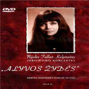 Nijolė Tallat-Kelpšaitė - Nijolės Tallat-Kelpšaitės Jubiliejinis Koncertas "Alyvos Žydės" Skirtas Kūrybinės Veiklos 50-čiui album