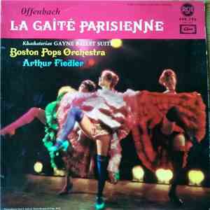 Offenbach / Khachaturian - Boston Pops Orchestra, Arthur Fiedler - Gaîté Parisienne / Gayne Ballet Suite album