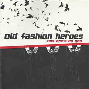 Old Fashion Heroes - This One's On You album